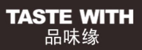 TASTEWITH品味缘TASTEWITH品味缘