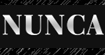 NUNCANUNCA