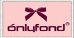 “ONLYFOND欧意坊”ONLYFOND