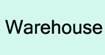 WarehouseWarehouse