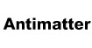 AntimatterAntimatter