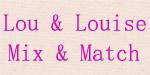 LouLouiseLou & Louise